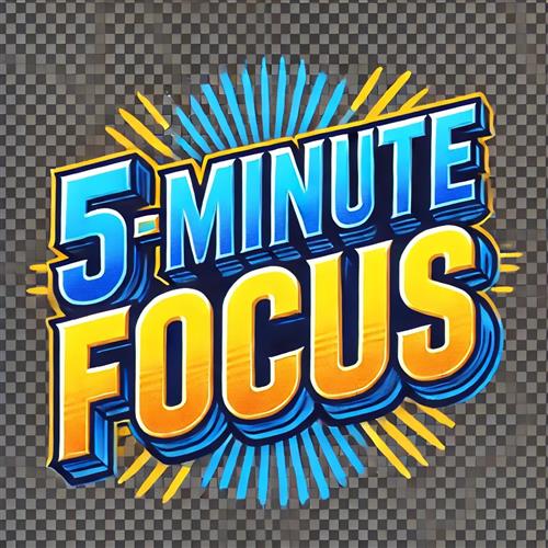 5-Minute Focus